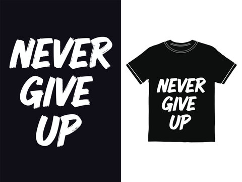 t shirt design.Abstract Pattern T-Shirt Artwork. Never give up t shart design.