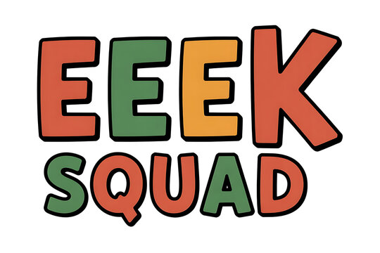 Bold, colorful lettering spells out "EEK SQUAD" in a playful, energetic design.