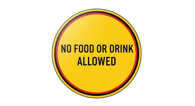 Clear warning sign displays bold black text NO FOOD OR DRINK ALLOWED within a bright yellow circular graphic with black and red borders