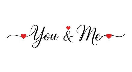 Naklejka premium Romantic You & Me calligraphy typography quote with red hearts isolated vector graphic design element
