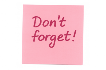 Pink sticky note with don't forget! reminder message, handwriting, schedule planning, task organization