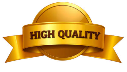 Golden badge with a ribbon, stating "HIGH QUALITY" and a circular background