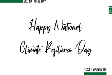 Happy National Climate Resilience Day    Calligraphy Creative Vector Text Art Of Eco Friendly Festival