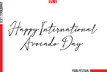 Happy International Avocado Day  -Food Festival Name In Stylish Cursive Typescript Text Template