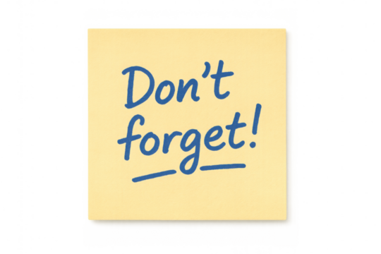 Yellow sticky note, handwritten message don't forget! reminding of important tasks and deadlines on transparent background