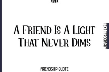 A Friend Is A Light That Never Dims   -Popular Friendship Message Vintage Typography Text Design