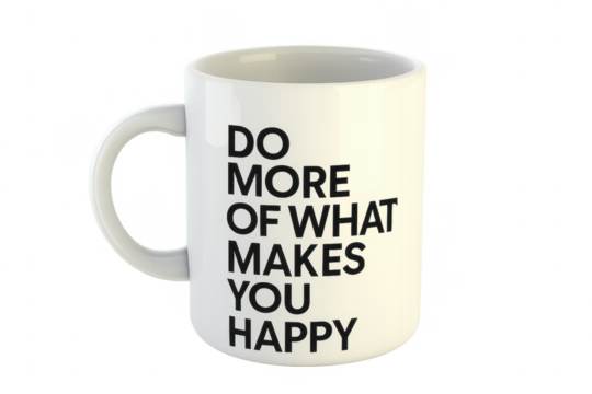 White mug with inspiring do more of what makes you happy quote
