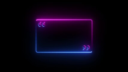 Quotes neon frame border. Animated frame border place adverbs .This engaging icon animation adds depth and intrigue to your visuals, captivating audiences and sparking curiosity quotes frame.