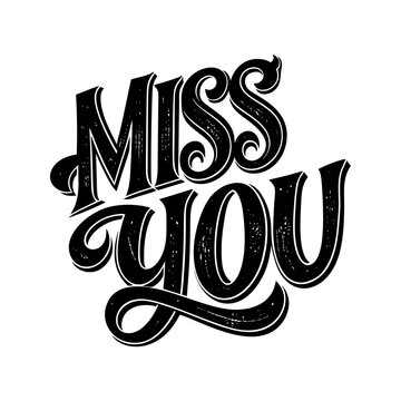 Miss You Typography. Hand Lettering Quote Design