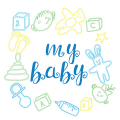 My Baby cute vector doodle with baby toys and lettering