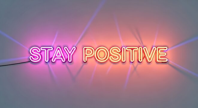 Stay positive motivation inspiration quote neon sign light positivity encouragement message optimism