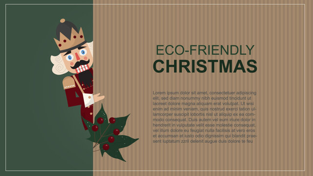 Eco-Friendly Christmas Card with Nutcracker Design. Sustainable christmas banner featuring a nutcracker character. Sustainable holiday greetings and design projects. Flat style. Vector illustration.