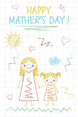 Happy mother's day card, kids crayon drawings, doodle paintings of a mother holding hands with daughter. Hand drawn cute crayon illustration with sun and cloud. Happy childhood. Greeting card
