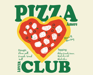Pizza lover club. Fall in love at first bite. Italian Hot and fresh.  Love shaped Hand drawn pizza with recipe for design t shirt, poster, holiday card, brochures, menu cafe, valentine's day.