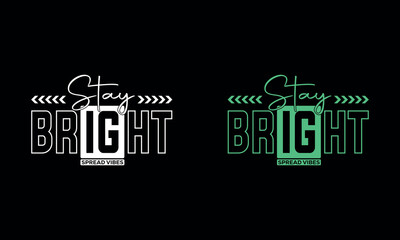 Stay Bright Spread Vibes T-Shirt Design - Motivational Quote Typography