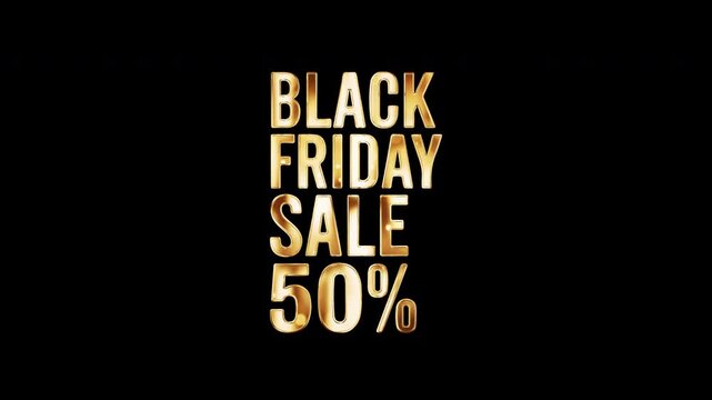 
Animation word of Black Friday Sale Fifty Percent golden shine light motion text with light effect animation on black abstract background. promote advertising concept isolate using QuickTime Alpha Ch
