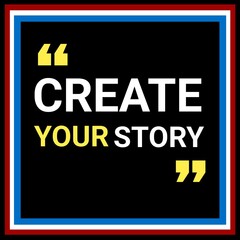 Create your story. Motivational and inspirational design quote for T-shirt design, poster, print and social media post. 