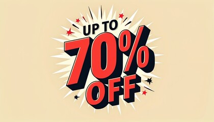 Retro graphic marketing ad announces big price drop. Bold red UP TO 70 OFF text features dynamic comic burst background with small stars. Eye-catching promotion design offers great deals for shopping