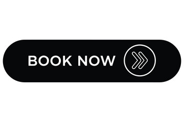 A sleek black button isolated on white background with the words book now and a double arrow icon, suggesting immediate action and forward movement vector illustration