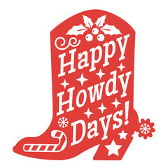 Cowboy Christmas vector printable illustration featuring a red cowboy boot with holiday decorations, holly leaves, candy cane, and the cheerful text “Happy Howdy Days” in retro style