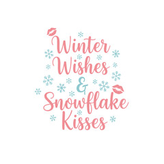 Festive winter wishes and snowflake kisses typography christmas t shirt design