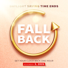 Fall back time. Daylight saving time ends. Vector banner with golden realistic 3d arrow and bokeh on beige background for social networks. Set your clocks back one hour on sunday November 2, 2025