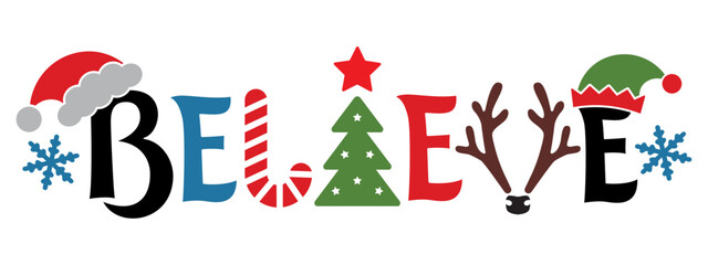 Believe Christmas vector illustration isolated on white background. Xmas decorative motivational quote. Winter holidays design for prints, greeting cards, banners, posters