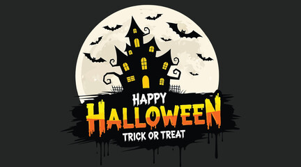 Vector art of a spooky halloween scene featuring a haunted house silhouetted against a full moon, with bats flying overhead, and the words happy halloween trick or treat in a festive font