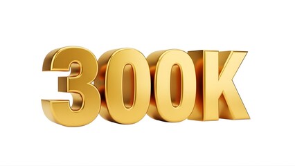 Golden three hundred thousand 300k render for achievement celebration milestone success on white background on transparent background