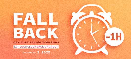 Fall Back. Daylight saving time ends banner with white alarm clock on texture gradient yellow orange background. Don't forget to set your clocks back one hour in november 2. Vector illustration