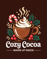 Cozy Hot Cocoa Mug with Whipped Cream, Candy Cane, Holly Berries, and Warm Winter Holiday Typography on Brown Background