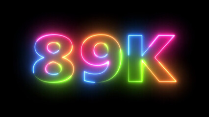 89K colorful glowing neon text 3D illustration 89 000 followers or subscribers achievement