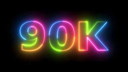 90K colorful glowing neon text 3D illustration 90 000 followers or subscribers milestone
