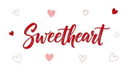 Sweetheart hand written lettering with decorative red and pink hearts. Valentine’s Day greeting card design. Love message concept.
