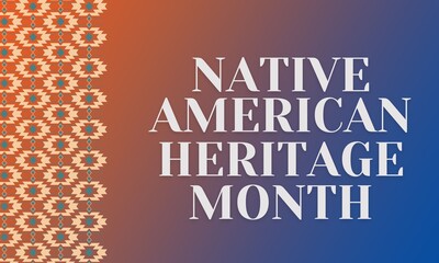 Native American Heritage Month in November. American Indian culture. Celebrate annual in United States. Traditional tribal background	

