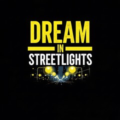 Dream in Streetlights - Urban Nightscape and Luminous Cityscape.