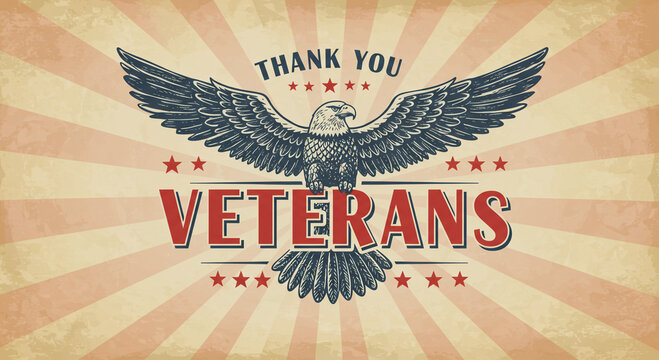 Retro style graphic design honoring veterans, featuring an eagle with outstretched wings, bold typography, and patriotic red stars on a vintage background with sunburst effect.