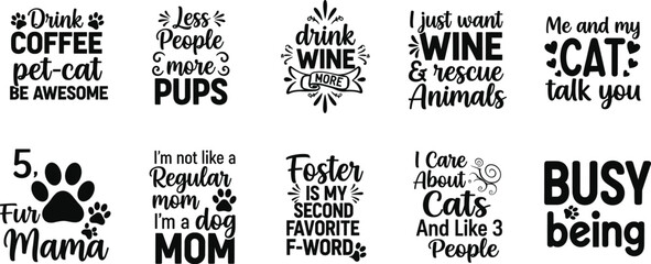 Funny pet lover quotes typography bundle, cat and dog mom sayings, animal rescue humor phrases, coffee wine lover text design vector illustration