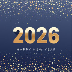 Naklejka premium Digital graphic with '2026 HAPPY NEW YEAR' in gold and white text on a dark blue background with gold and white confetti.