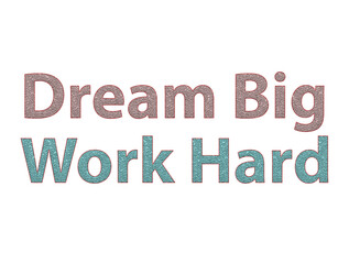 Inspiring motivational quote dream big work hard with glitter effect text