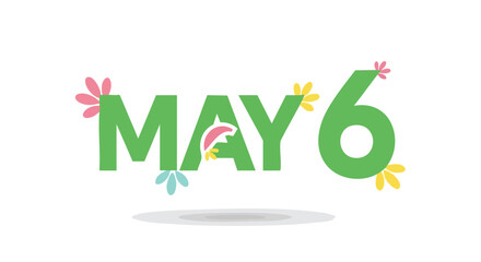 Celebrating May 6th with playful floral accents a vibrant and whimsical design marking a special date