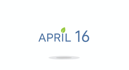 April 16th with a symbolic green leaf illustration for nature day and spring season awakening, concept, isolated design on a white background
