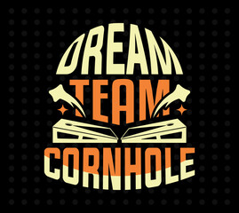Dream Team Cornhole Svg | Funny T-shirt Design | Backyard Game Vector | Bean Bag Toss Graphic | Cricut Cut File