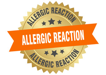 allergic reaction. allergic reaction round orange and gold label isolated on transparent background