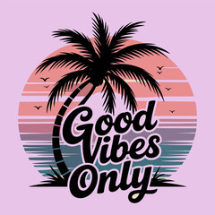 Black silhouette palm tree with text Good Vibes Only against a retro sunset and ocean