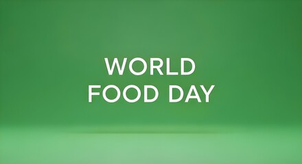 World food day text on a green background, promoting awareness and action for global food security and hunger eradication