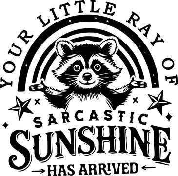 Your little ray of sarcastic sunshine raccoon svg, funny raccoon svg, sassy raccoon svg 