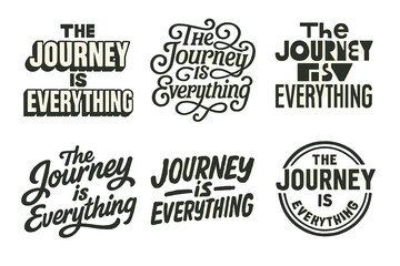 Fototapeta premium Harmonious Lettering Grid. The Journey is Everything. Set lettering. harmonious lettering variations of the same emblematic concept, each with different
