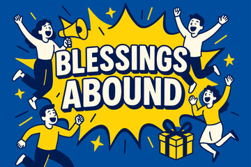 Fototapeta premium Blessings Abound Celebration. Blessings Abound banner, flat vector illustration, bold oversized text inside splash explosion banner, cartoon characters jumping