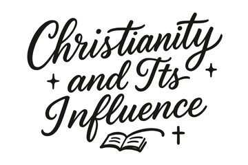 Christian Influence Script. Script Hand-Lettering ? "Christianity and Its Influence" in flowing brush script, semi-cursive with fluid strokes, slight upward